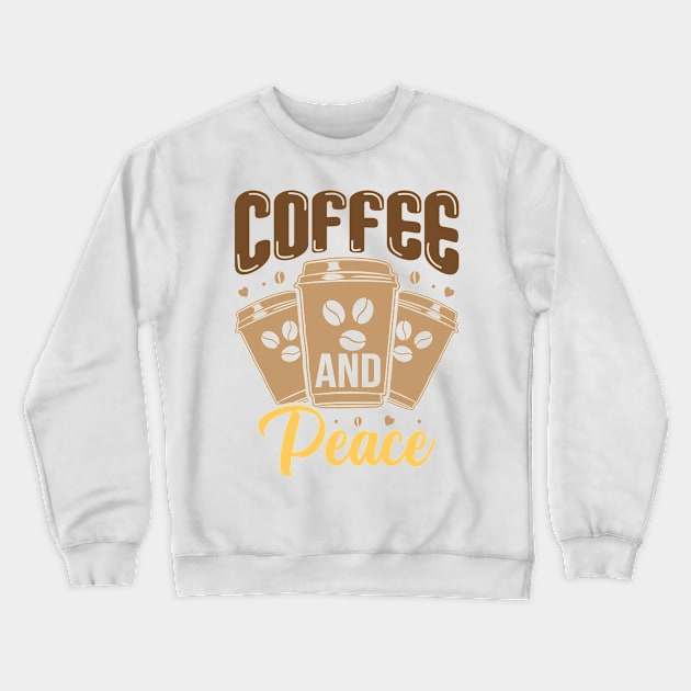 Coffee And Peace Crewneck Sweatshirt by HassibDesign